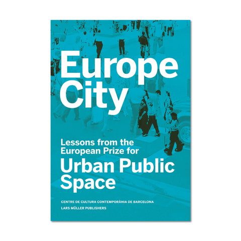 Europe City: Lessons from the European Prize for Urban Public Space