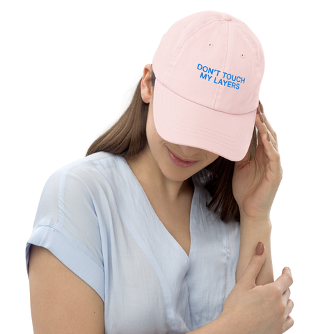 "DON'T TOUCH MY LAYERS" Hat