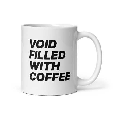 "VOID FILLED WITH COFFEE" Mug
