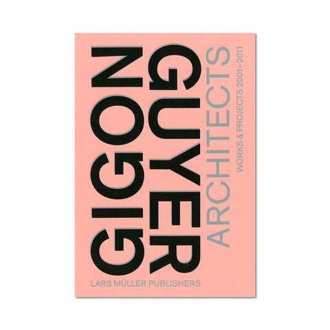 Gigon/Guyer Architects Works & Projects 2001–2011