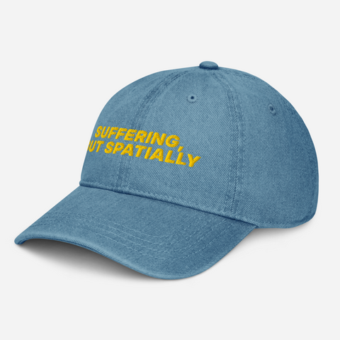"SUFFERING, BUT SPATIALLY" Hat
